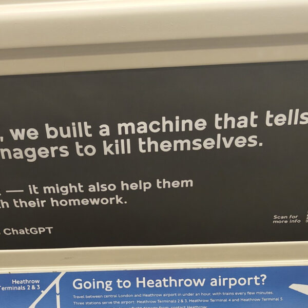 Fake OpenAI Ads Appear on Subway: “Yes, We Built a Machine That Tells Teenagers to Kill Themselves… But It Might Also Help Them With Their Homework”